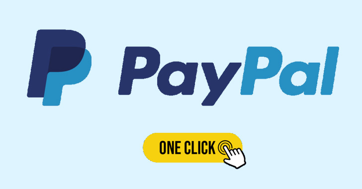 PayPal Pays a Hacker $200,000 for Discovering 'One-Click-Hack' Vulnerability