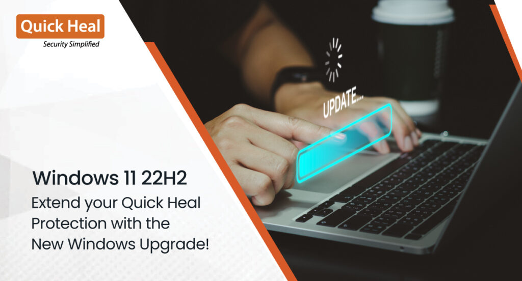 Quick Heal Supports Windows 11 version 22H2