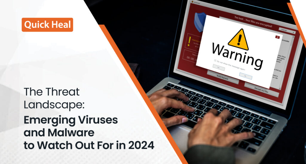 Emerging Viruses and Malware to Watch Out For in 2024