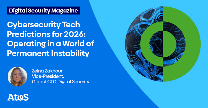Cybersecurity Tech Predictions for 2026: Operating in a World of Permanent Instability