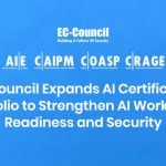 EC-Council Expands AI Certification Portfolio to Strengthen U.S. AI Workforce Readiness and Security