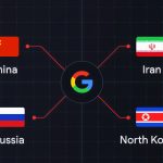 Google Links China, Iran, Russia, North Korea to Coordinated Defense Sector Cyber Operations