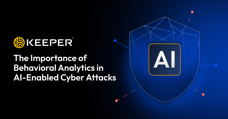 The Importance of Behavioral Analytics in AI-Enabled Cyber Attacks