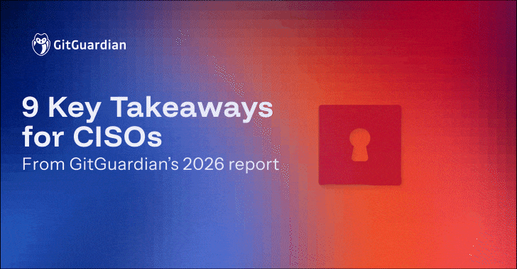 The State of Secrets Sprawl 2026: 9 Takeaways for CISOs