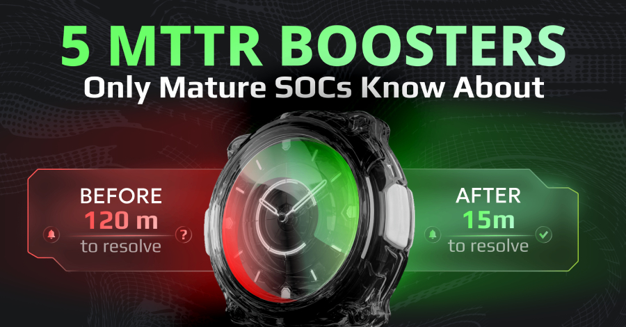5 Places where Mature SOCs Keep MTTR Fast and Others Waste Time