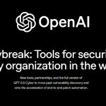 OpenAI Expands Daybreak With GPT-5.5-Cyber to Help Defenders Patch Security Flaws