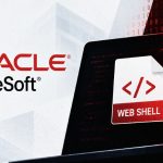 Attackers Bypass WAFs to Exploit Oracle PeopleSoft Flaw and Deploy Web Shells