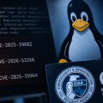 CISA Flags Three Linux Kernel Vulnerabilities Exploited in the Wild