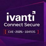Attacker Chains Three Ivanti Connect Secure Zero-Days for Root Access, Only Two Patched So Far